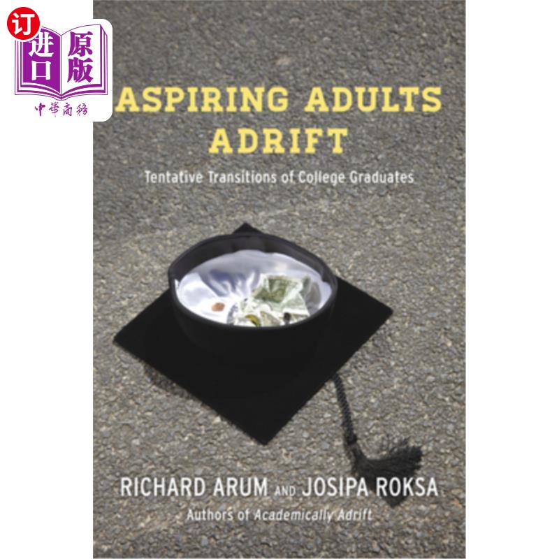 海外直订Aspiring Adults Adrift: Tentative Transitions of College Graduates 有抱负的成年人漂泊不定:大学毕业生的试探