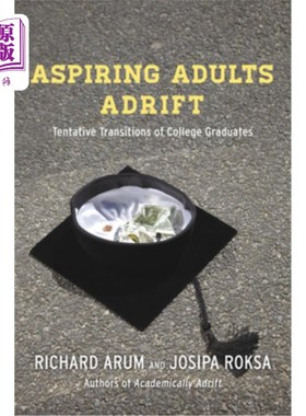 海外直订Aspiring Adults Adrift: Tentative Transitions of College Graduates 有抱负的成年人漂泊不定:大学毕业生的试探