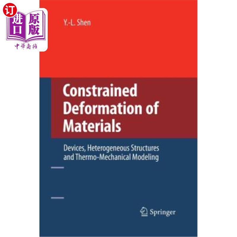 海外直订Constrained Deformation of Materials: Devices, Heterogeneous Structures and Ther 材料的约束变形：器件、非均