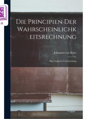 海外直订Die Principien der Wahrscheinlichkeitsrechnung: Eine Logische Untersuchung 概率学家:逻辑调查