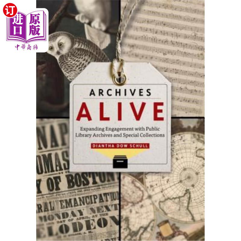 海外直订Archives Alive: Expanding Engagement with Public Library Archives and Special Co 档案活著:扩大与公共图书馆