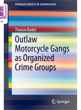 海外直订Outlaw Motorcycle Gangs as Organized Crime Groups 将摩托车团伙定为有组织犯罪集团