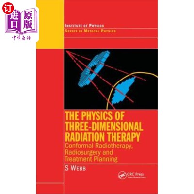 海外直订医药图书The Physics of Three Dimensional Radiation Therapy: Conformal Radiotherapy, Radi 三维放射治疗物理学