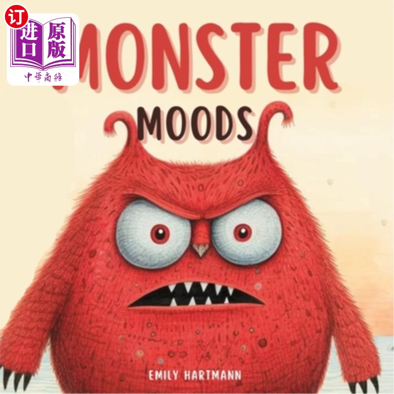 海外直订Monster Moods: Children's Book About Emotions and Feelings, Kids Ages 3 5 怪物情绪：关于情绪和感觉的儿童书