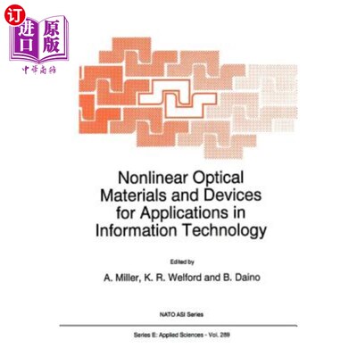 海外直订Nonlinear Optical Materials and Devices for Applications in Information Technolo 信息技术用非线性光学材料和器件