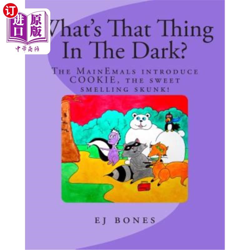 海外直订What's That Thing In The Dark?: The MainEmals Introduce Cookie, The Sweet Smelli 黑暗中的那个东西是什么?:主