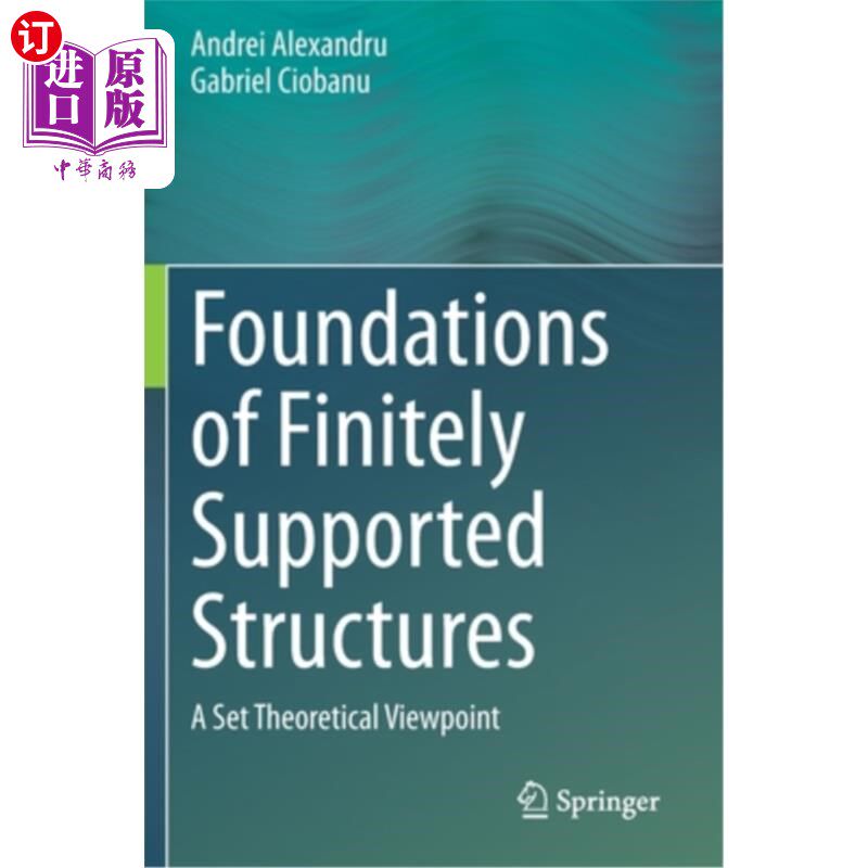海外直订Foundations of Finitely Supported Structures: A Set Theoretical Viewpoint 有限支撑结构的基础:集合理论观点