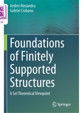 海外直订Foundations of Finitely Supported Structures: A Set Theoretical Viewpoint 有限支撑结构的基础:集合理论观点