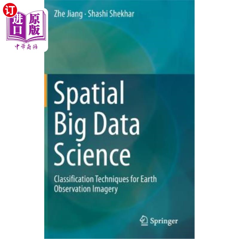 海外直订Spatial Big Data Science: Classification Techniques for Earth Observation Imager空间大数据科学:地球观测图