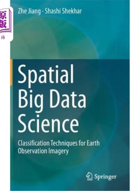 海外直订Spatial Big Data Science: Classification Techniques for Earth Observation Imager 空间大数据科学:地球观测图