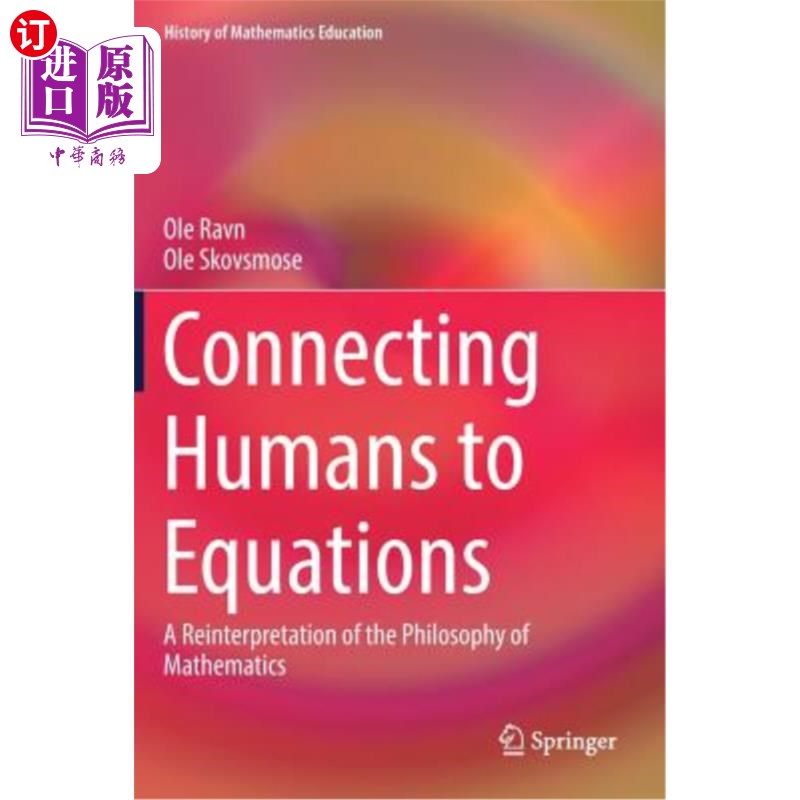海外直订Connecting Humans to Equations: A Reinterpretation of the Philosophy of Mathemat 把人与方程式联系起来：数学