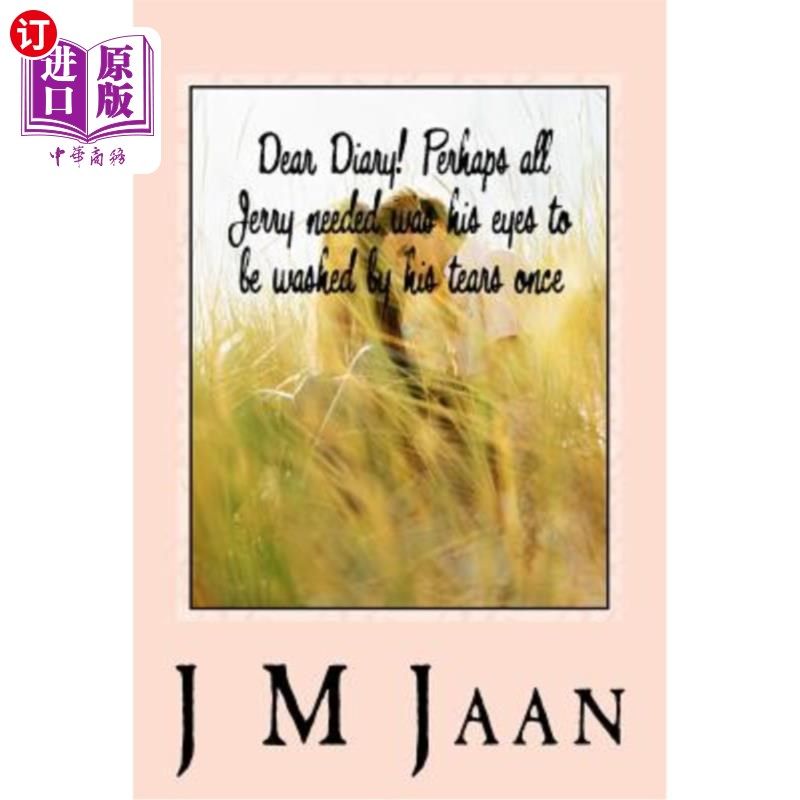 海外直订Dear Diary! Perhaps all jerry needed was his eyes to be washed by his tears once 亲爱的日记!也许杰瑞只需要