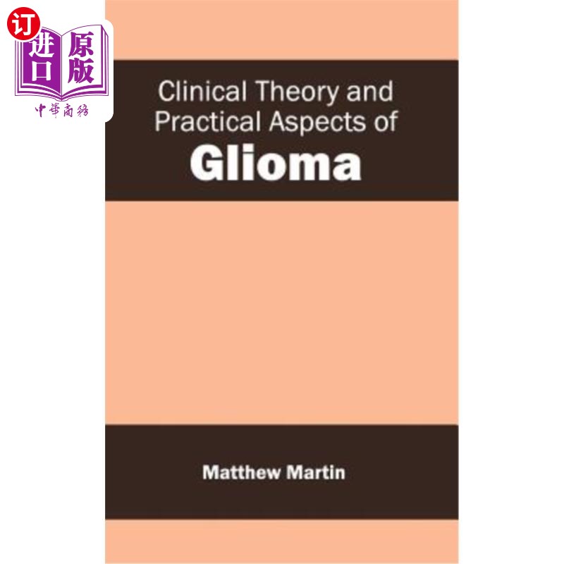 海外直订医药图书Clinical Theory and Practical Aspects of Glioma 脑胶质瘤的临床理论与应用