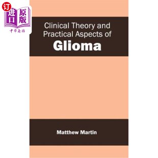 海外直订医药图书Clinical Theory and Practical Aspects of Glioma 脑胶质瘤的临床理论与应用