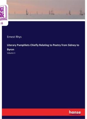 海外直订Literary Pamphlets Chiefly Relating to Poetry from Sidney to Byron: Volume II 主要与从西德尼到拜伦的诗歌有