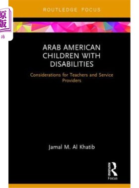 海外直订Arab American Children with Disabilities: Considerations for Teachers and Servic 阿拉伯裔美国残疾儿童:对教