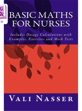 海外直订Basic Maths for Nurses: Includes Dosage Calculations with Examples, Exercises an 护士基础数学：包括剂量计算
