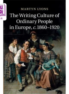 海外直订The Writing Culture of Ordinary People in Europe, C.1860 1920 欧洲普通人的写作文化，约1860-1920年