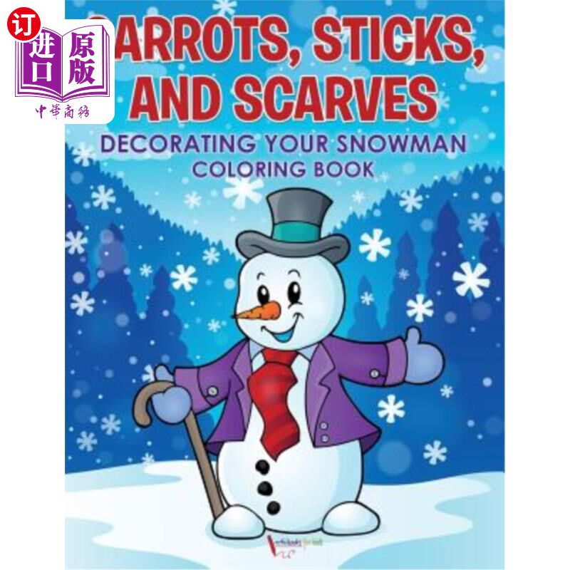 海外直订Carrots, Sticks, and Scarves: Decorating Your Snowman Coloring Book 胡萝卜、棍子和围巾:装饰你的雪人涂色本
