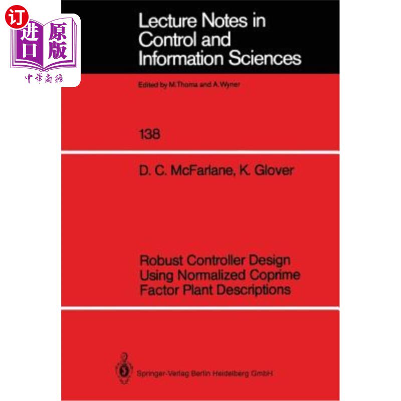 海外直订Robust Controller Design Using Normalized Coprime Factor Plant Descriptions 基于归一化互质因子的鲁棒控制器设计