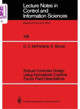 海外直订Robust Controller Design Using Normalized Coprime Factor Plant Descriptions 基于归一化互质因子的鲁棒控制器设计