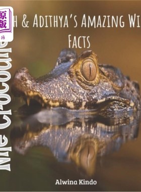 海外直订Nile Crocodile: Aakash & Adithya's Amazing Wiild Facts for Toddlers 尼罗河鳄鱼:Aakash & Adithya的幼儿惊人的