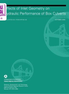 海外直订Effects of Inlet Geometry on Hydraulic Performance of Box Culverts 入口几何形状对箱涵水力性能的影响