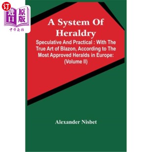 Speculative With System Heraldry 体系：投机和实用： 海外直订A Blazon And True The Practical 纹章学 Art