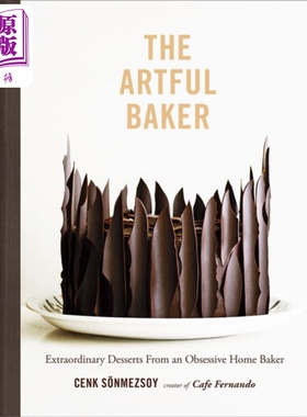 巧妙的面包师 痴迷的家庭面包师的非凡甜点食谱 The Artful Baker 英文原版 Cenk Sonmezsoy 食谱 美食 糕点【中商原版】
