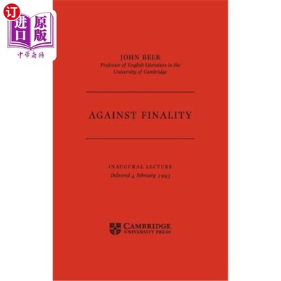 海外直订Against Finality: Inaugural Lecture, Delivered 4th February 1993 反对终局：1993年2月4日发表的就职演讲