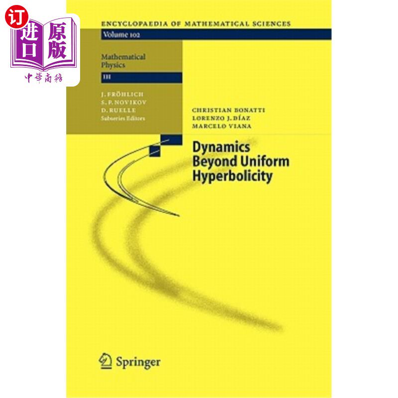 海外直订Dynamics Beyond Uniform Hyperbolicity: A Global Geometric and Probabilistic Pers 超越均匀双曲的动力学:一个