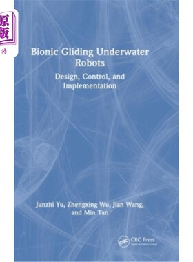 海外直订Bionic Gliding Underwater Robots: Design, Control, and Implementation 仿生水下滑翔机器人:设计、控制与实现
