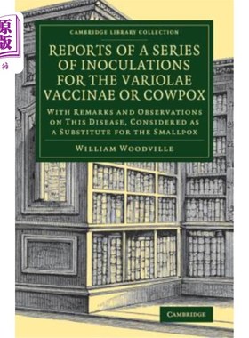 海外直订医药图书Reports of a Series of Inoculations for the Variolae Vaccinae or Cowpox: With Re 牛痘或天花的一系列
