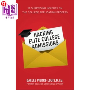 Applicat 50个令人 Admissions Insights Surprising College 黑客精英大学录取 海外直订Hacking the Elite