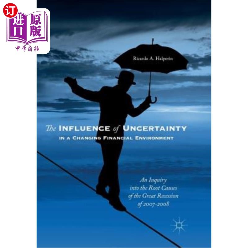 海外直订The Influence of Uncertainty in a Changing Financial Environment: An Inquiry Int 金融环境变化中的不确定性影