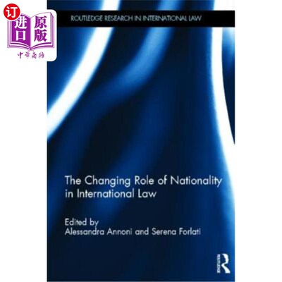 海外直订The Changing Role of Nationality in International Law 国籍在国际法中作用的变化