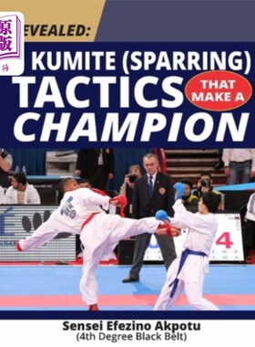 海外直订Revealed: 6 Kumite (Sparring) Tactics That Make A Champion: Become The Best In K 揭示:6对打(陪练)战术，使一