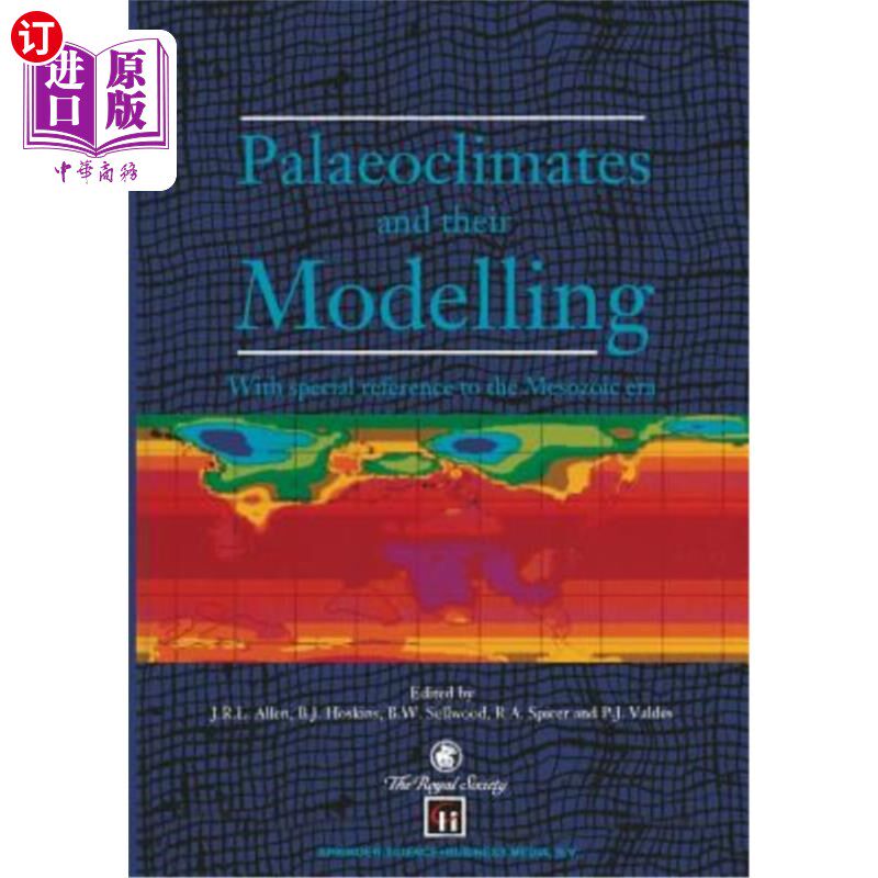 海外直订Palaeoclimates and Their Modelling: With Special Reference to the Mesozoic Era 古气候及其模拟:特别是中生代