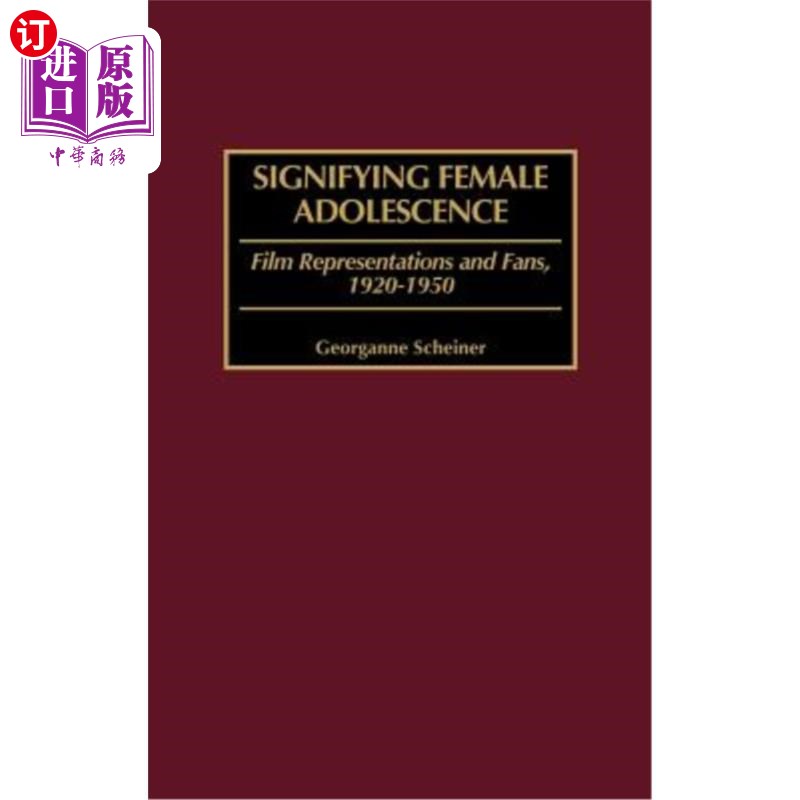 海外直订Signifying Female Adolescence: Film Representations and Fans, 1920-1950 象征女性青春期:电影表征与影迷，1920