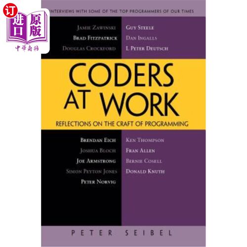 海外直订Coders at Work: Reflections on the Craft of Programming 工作中的程序员：对编程技巧的思考