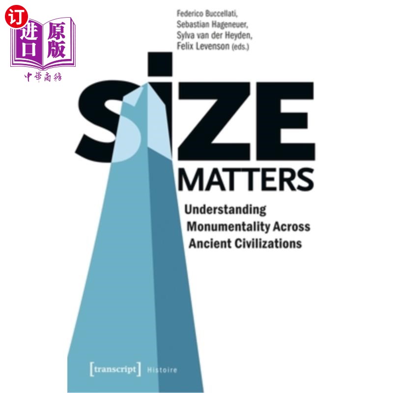 海外直订Size Matters: Understanding Monumentality Across Ancient Civilizations 规模问题：了解古代文明的纪念碑