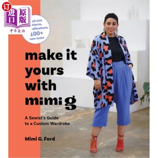 海外直订Make Wardrobe Guide Mimi 定制衣柜 咪咪G 一个缝纫指南 with Sewist Custom 让它成为你 Yours