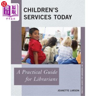 Today Librarians 今日儿童服务：图书馆员实用指南 for Services Guide 海外直订Children Practical