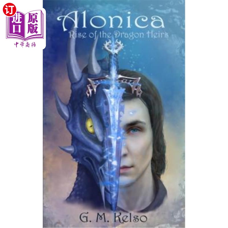 海外直订Alonica: Rise of the Dragon Heirs 阿洛尼卡：龙的崛起