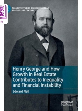 海外直订Henry George and How Growth in Real Estate Contributes to Inequality and Financi 亨利·乔治和《房地产增长如