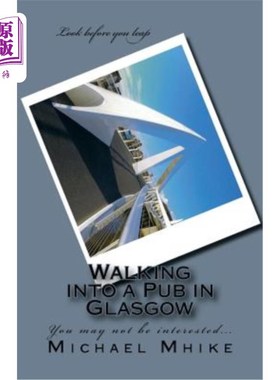 海外直订Walking into a Pub in Glasgow: You may not be interested 走进格拉斯哥的一家酒吧：你可能不感兴趣
