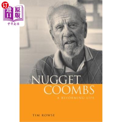 海外直订Nugget Coombs: A Reforming Life 金块库姆斯：一种改革的生活