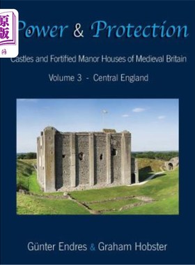 海外直订Power and Protection: Castles and Fortified Manor Houses of Medieval Britain - V 权力与保护:中世纪英国的城
