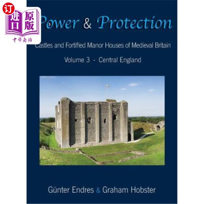 海外直订Power and Protection: Castles and Fortified Manor Houses of Medieval Britain - V 权力与保护:中世纪英国的城