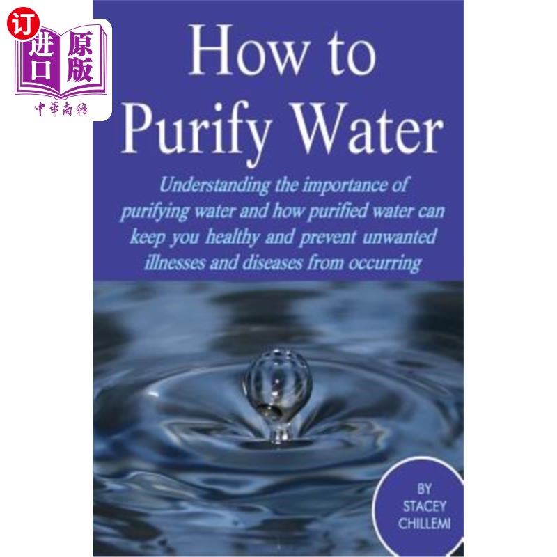海外直订How to Purify Your Drinking Water: Understanding the Importance of Purifying Wat